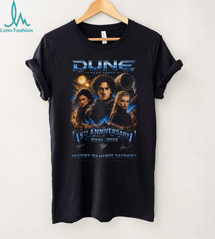 Dune Part Three 5th Anniversary 2021 2026 Destiny Demands Sacrifice Shirt