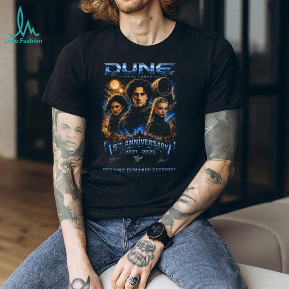 Dune Part Three 5th Anniversary 2021 2026 Destiny Demands Sacrifice Shirt