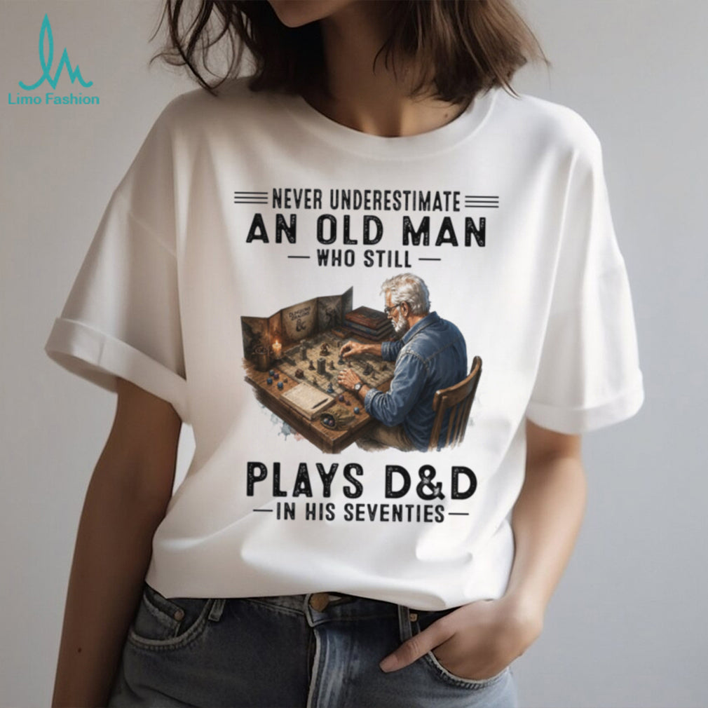 Dungeons And Dragons Never Underestimate Old Man D&D Shirt
