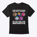 Dungeons And Dragons When Someone Attacks One Party Member We All Roll For Initiative Shirt