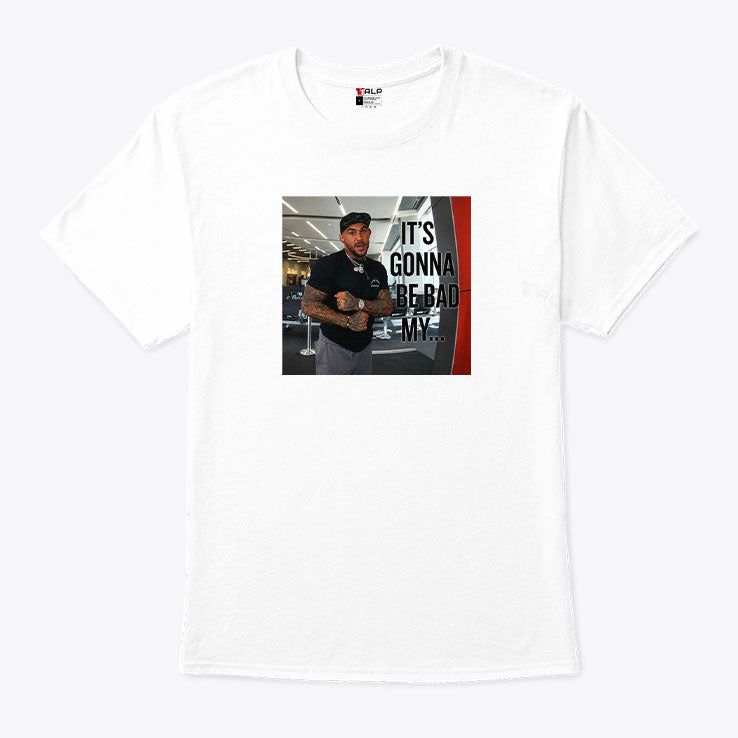 Dustin Poirier Viral Arrest It’s Gonna Be Bad My T Shirt