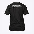 Dyslexic And Feady To Ruck Shirt