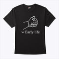 Early Life Hold Hand T Shirt
