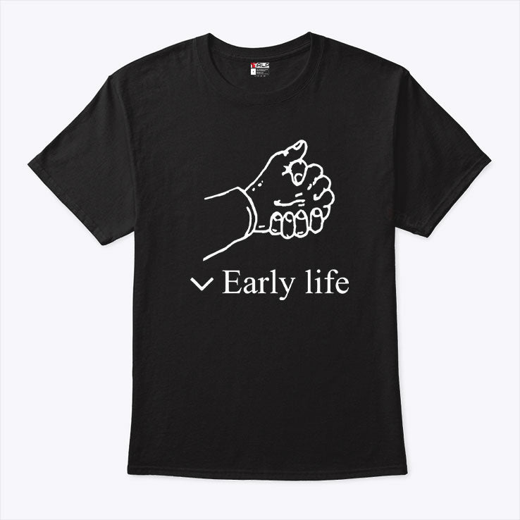 Early Life Hold Hand T Shirt