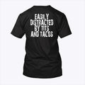 Easily Distracted By Tits And Tacos Shirt