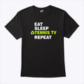 Eat Sleep Tennis TV Repeat Shirt