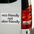 Eco Friendly Not Elon Friendly Anti Elon Tesla Car Magnet