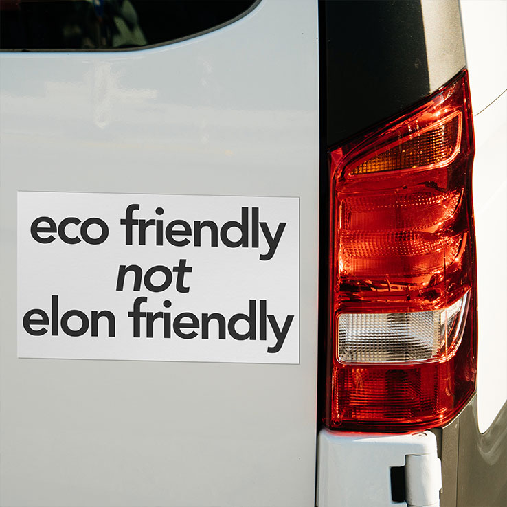 Eco Friendly Not Elon Friendly Anti Elon Tesla Car Magnet