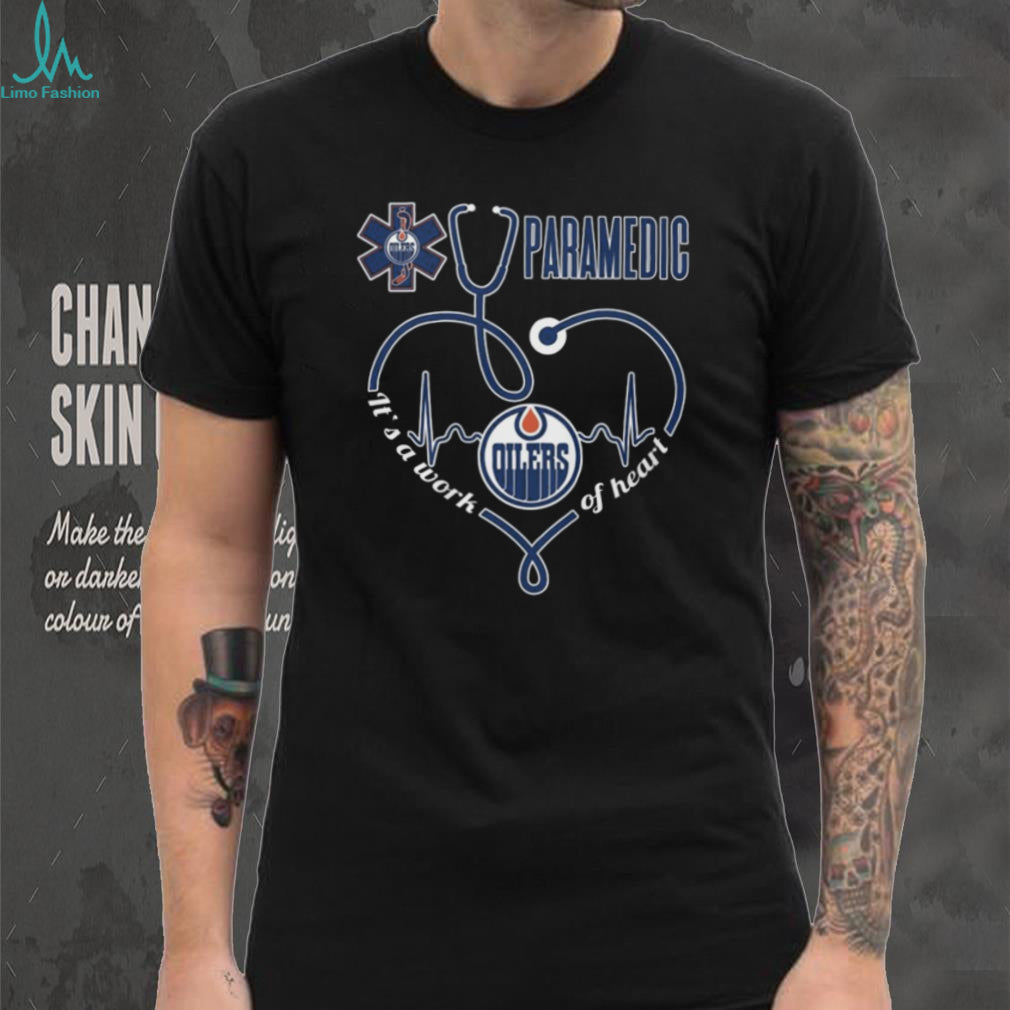Edmonton Oilers Paramedic It’s A Work Of Heart Stethoscope T Shirt