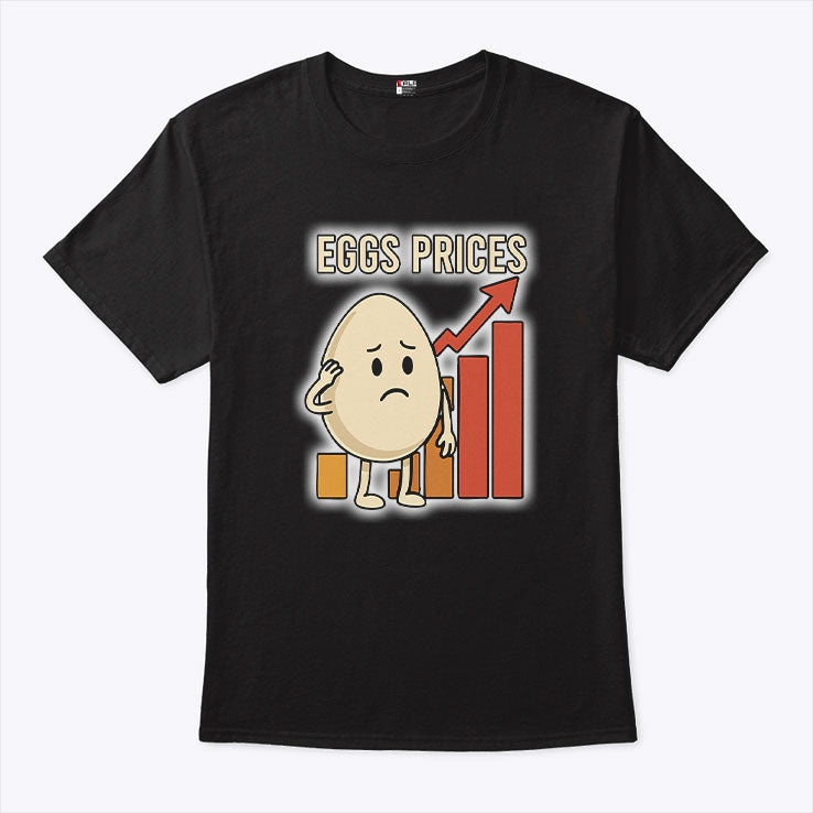 Eggs Rising Prices T Shirt