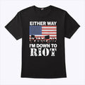 Either Way I’m Down To Riot T Shirt