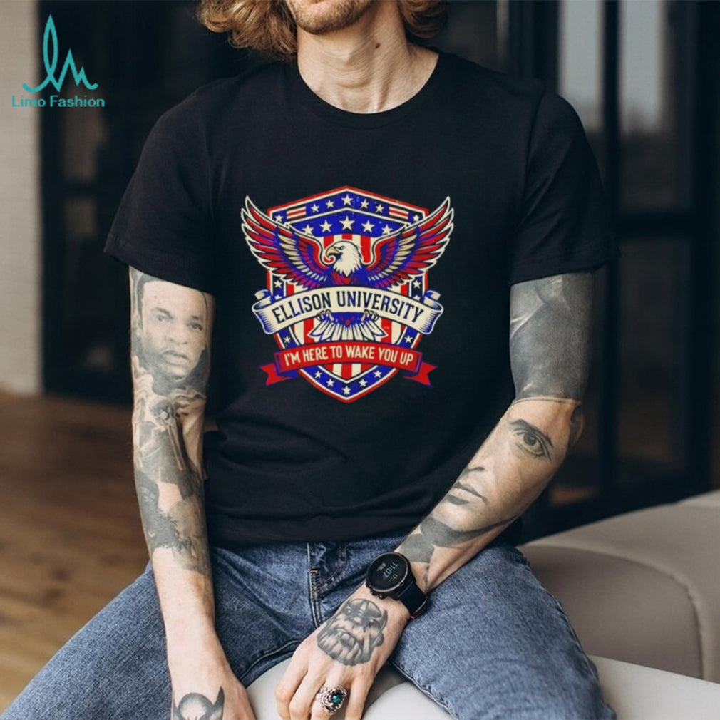 Ellison University I’m Here To Wake You Up Eagle Crest T Shirt