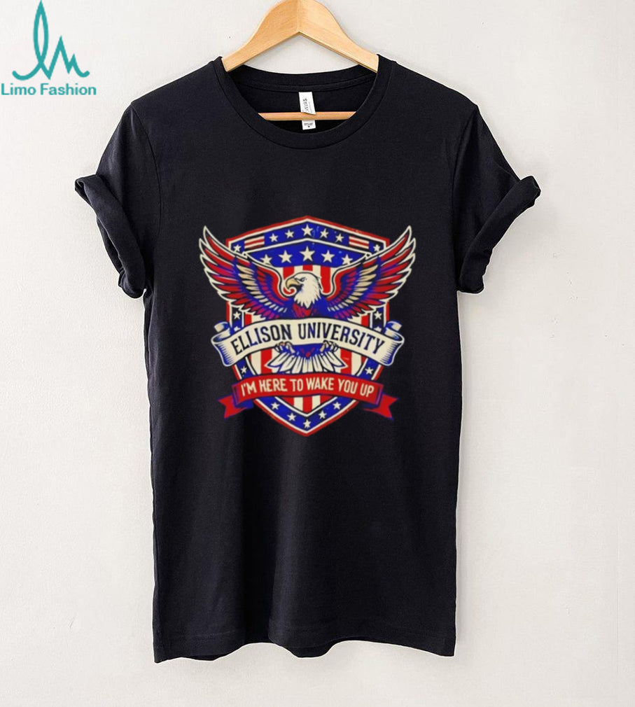 Ellison University I’m Here To Wake You Up Eagle Crest T Shirt