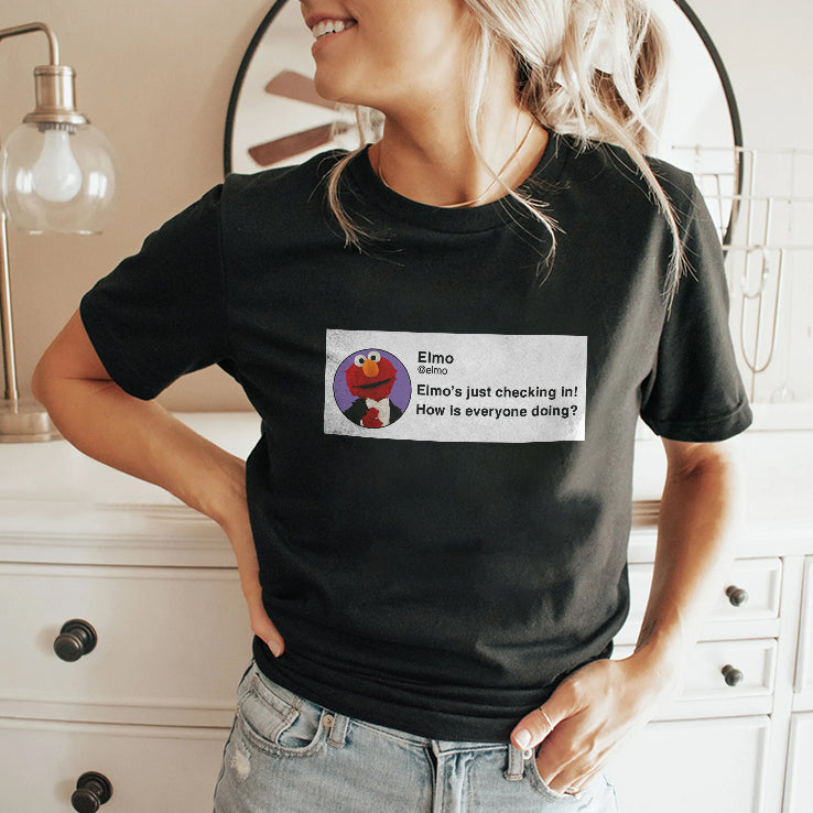 Elmo’s Just Checking In How Is Everyone Doing T Shirt