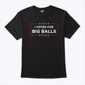 I Voted For Big Balls DOGE Shirt