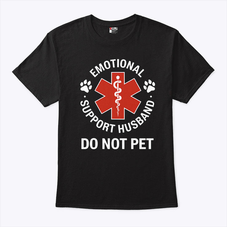 Emotional Support Husband Do Not Pet Shirt
