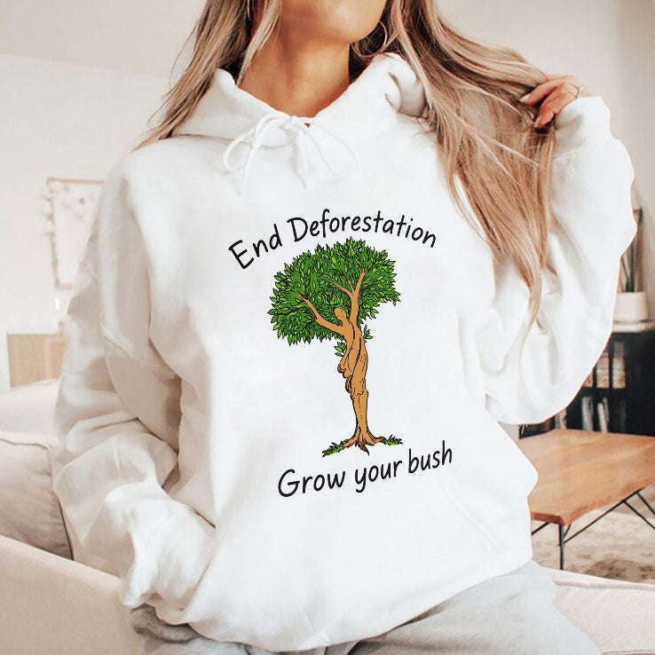 End Deforestation Grow Your Bush T Shirt