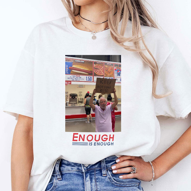 Enough Is Enough Keep Hot Dogs Costco T Shirt