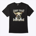 Enrique Hernandez I Got That Dog In Me Chihuahua T Shirt