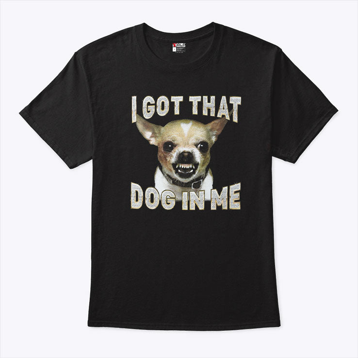 Enrique Hernandez I Got That Dog In Me Chihuahua T Shirt