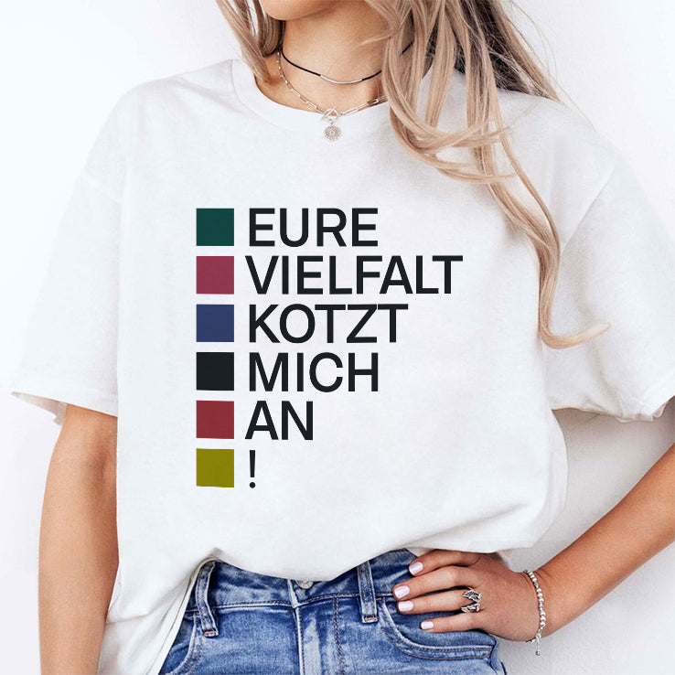Eure Vielfalt Kotzt Mich An! T Shirt