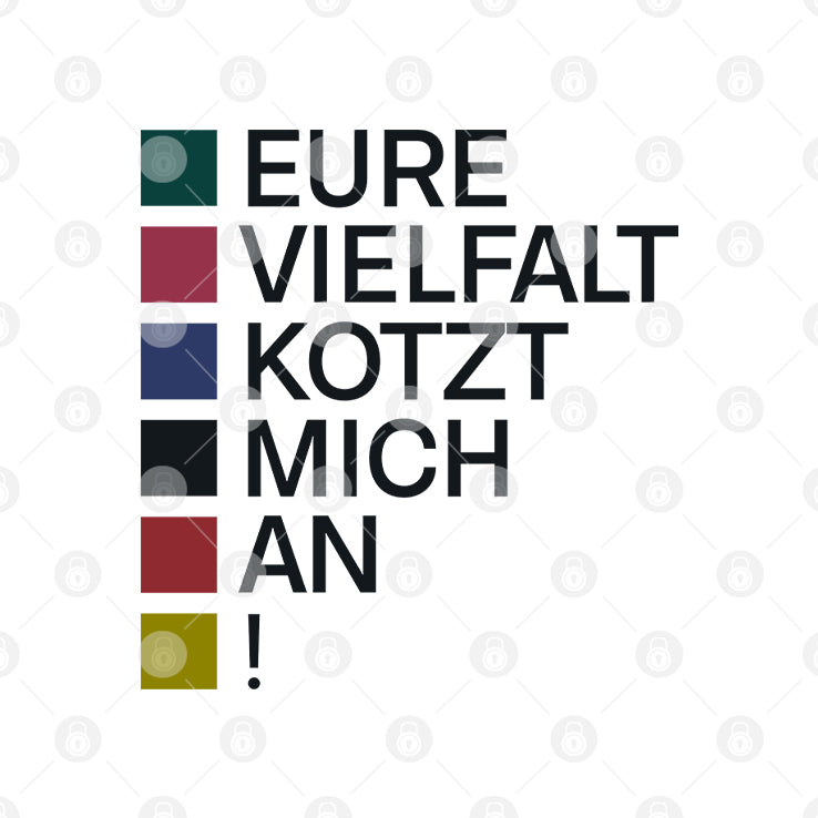 Eure Vielfalt Kotzt Mich An! T Shirt