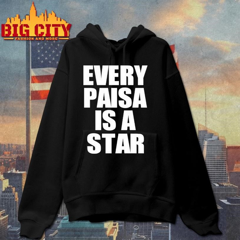 Every Paisa Is A Star Shirt