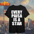 Every Paisa Is A Star Shirt