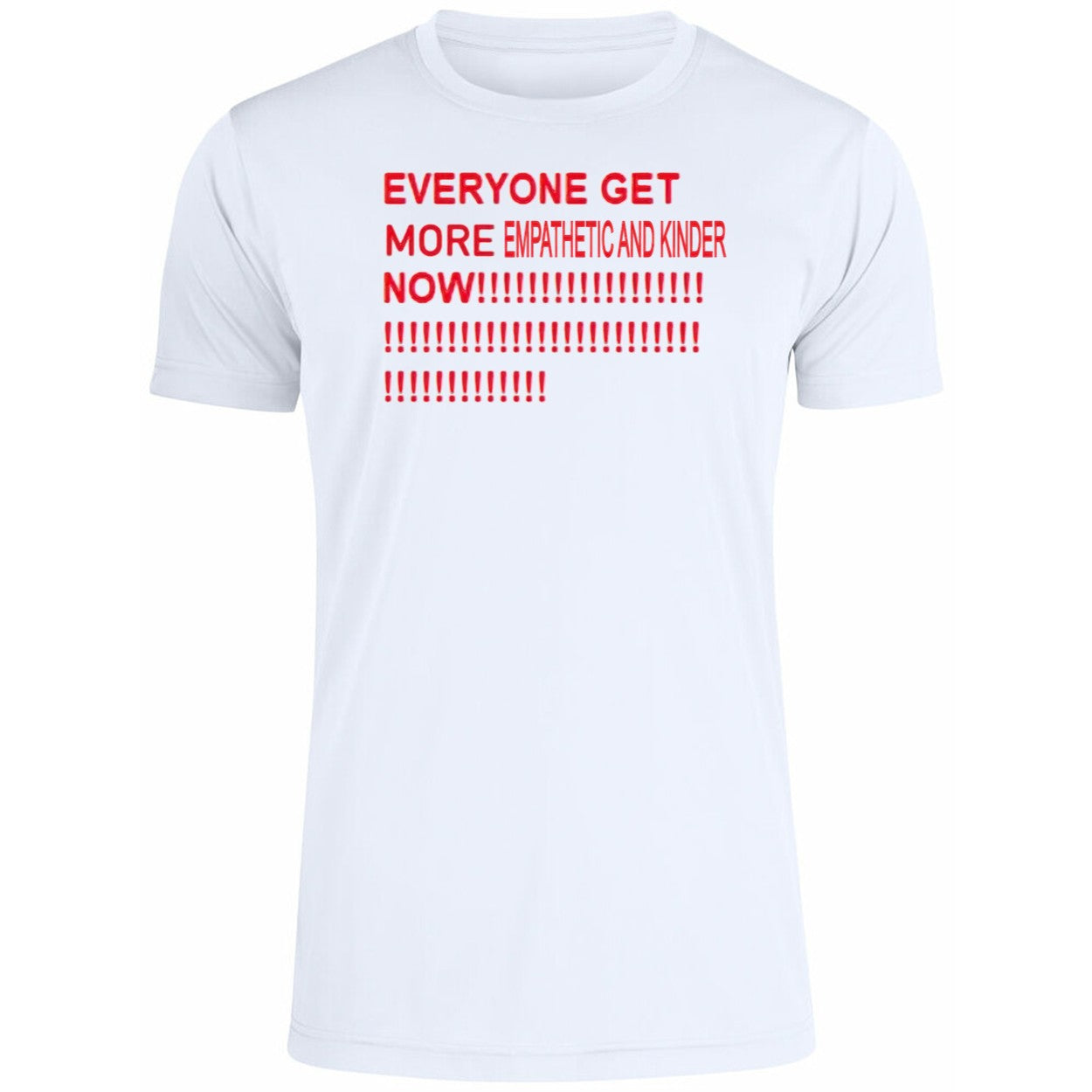 Everyone Get More Empathetic And Kinder Now Shirt