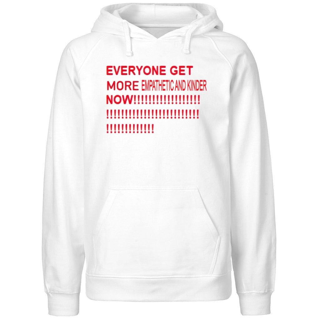 Everyone Get More Empathetic And Kinder Now Shirt