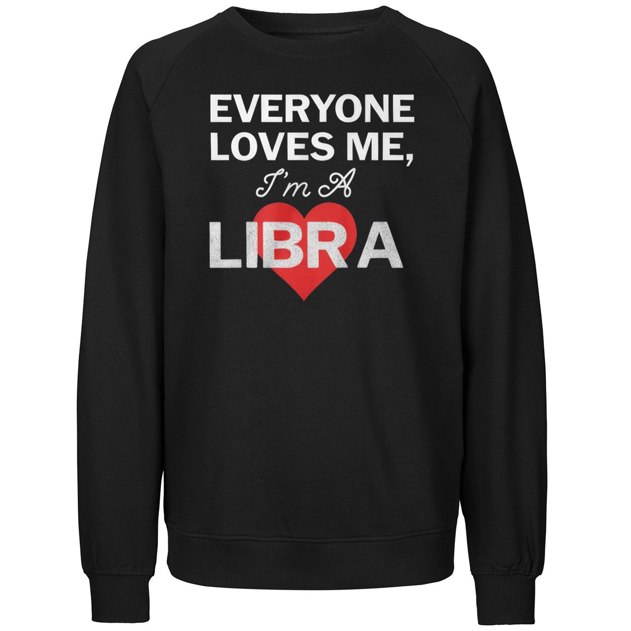 Everyone Loves Me I’m A Libra Shirt