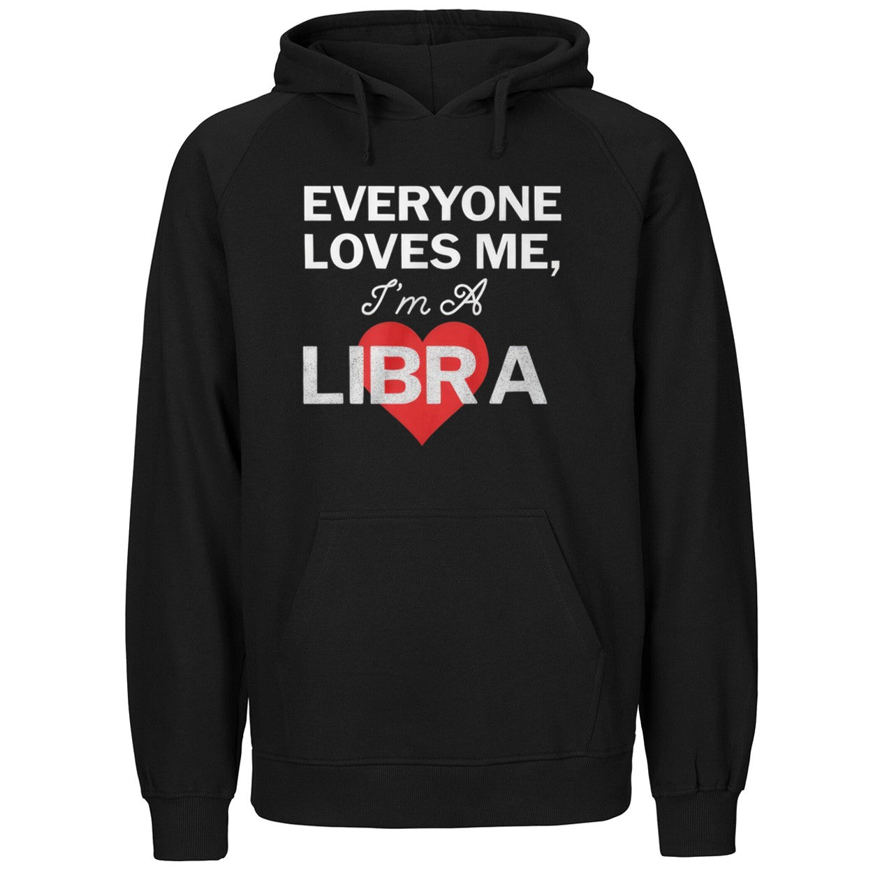 Everyone Loves Me I’m A Libra Shirt