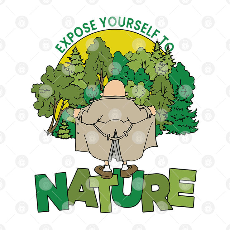 Expose Yourself To Nature Flasher Man Shirt
