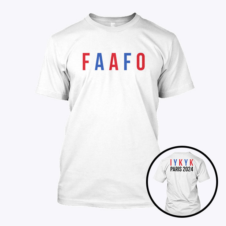 FAAFO IYKYK Paris 2024 Shirt