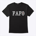 FAFO Fuck Around And Find Out T Shirt