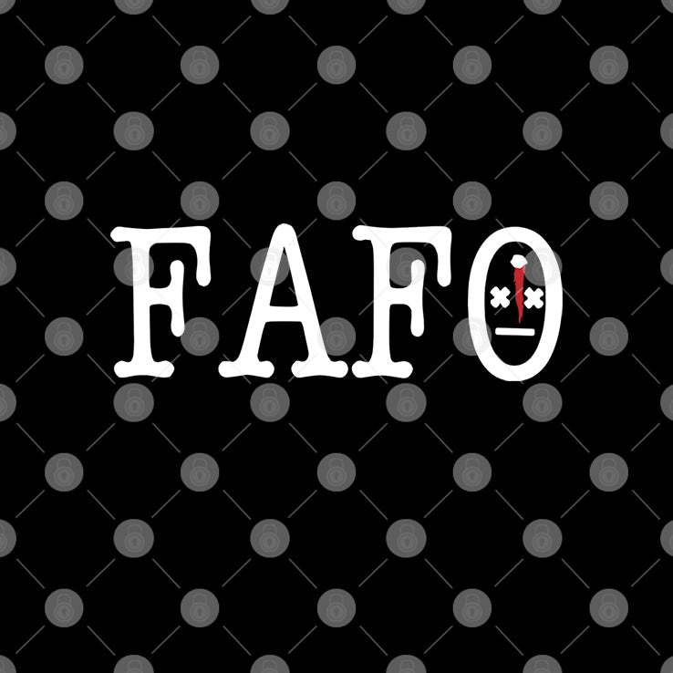 FAFO Fuck Around And Find Out T Shirt