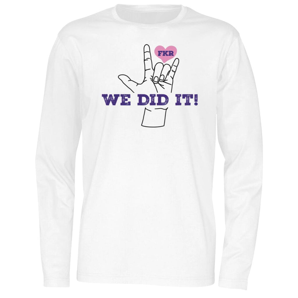 FKR We Did It! Shirt