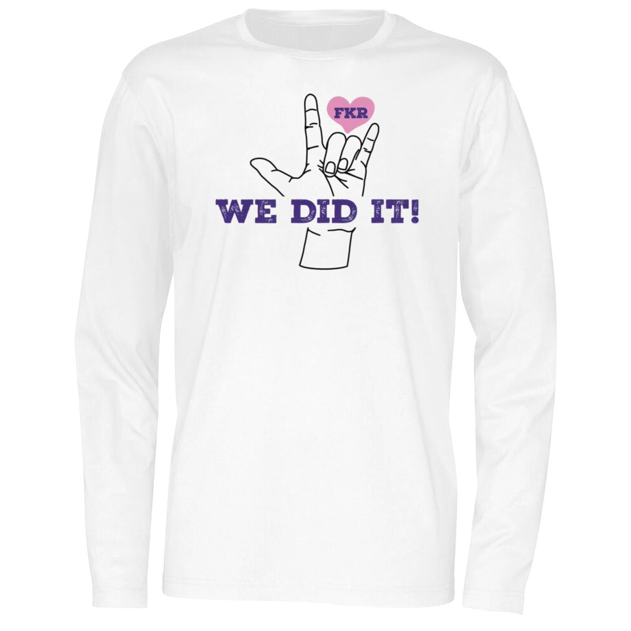 FKR We Did It! Shirt