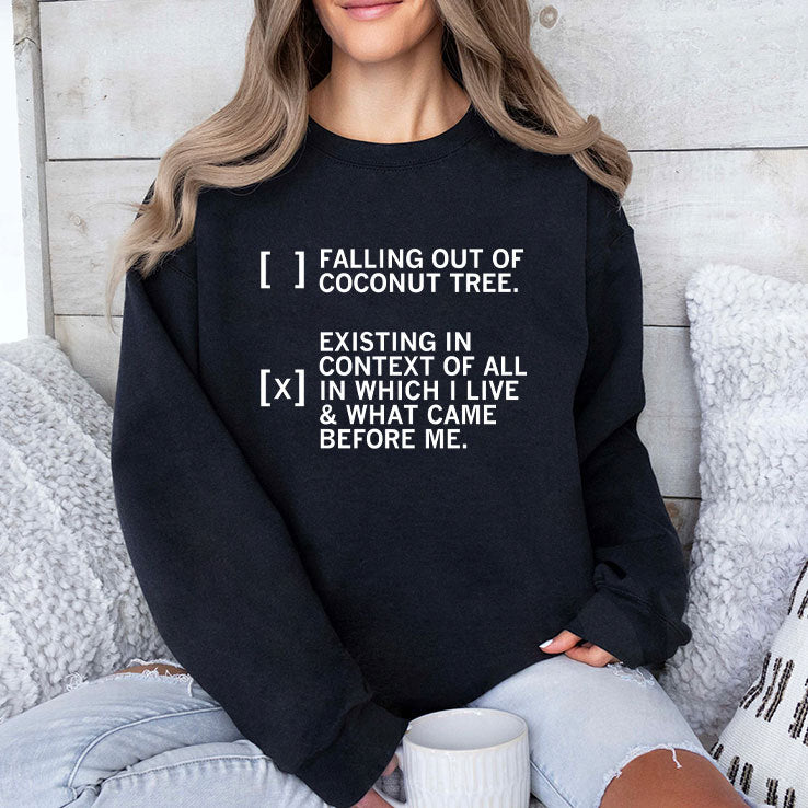 Falling Out Of A Coconut Tree Existing In Context Of All In Which I Live Shirt