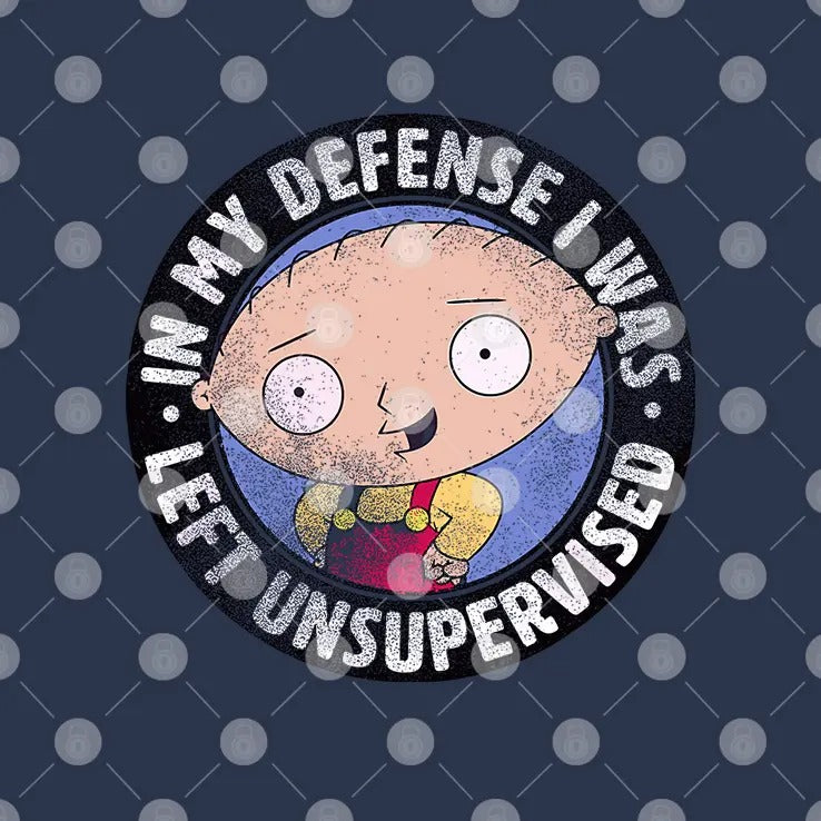 Family Guy Stewie In My Defense I Was Left Unsupervised Shirt
