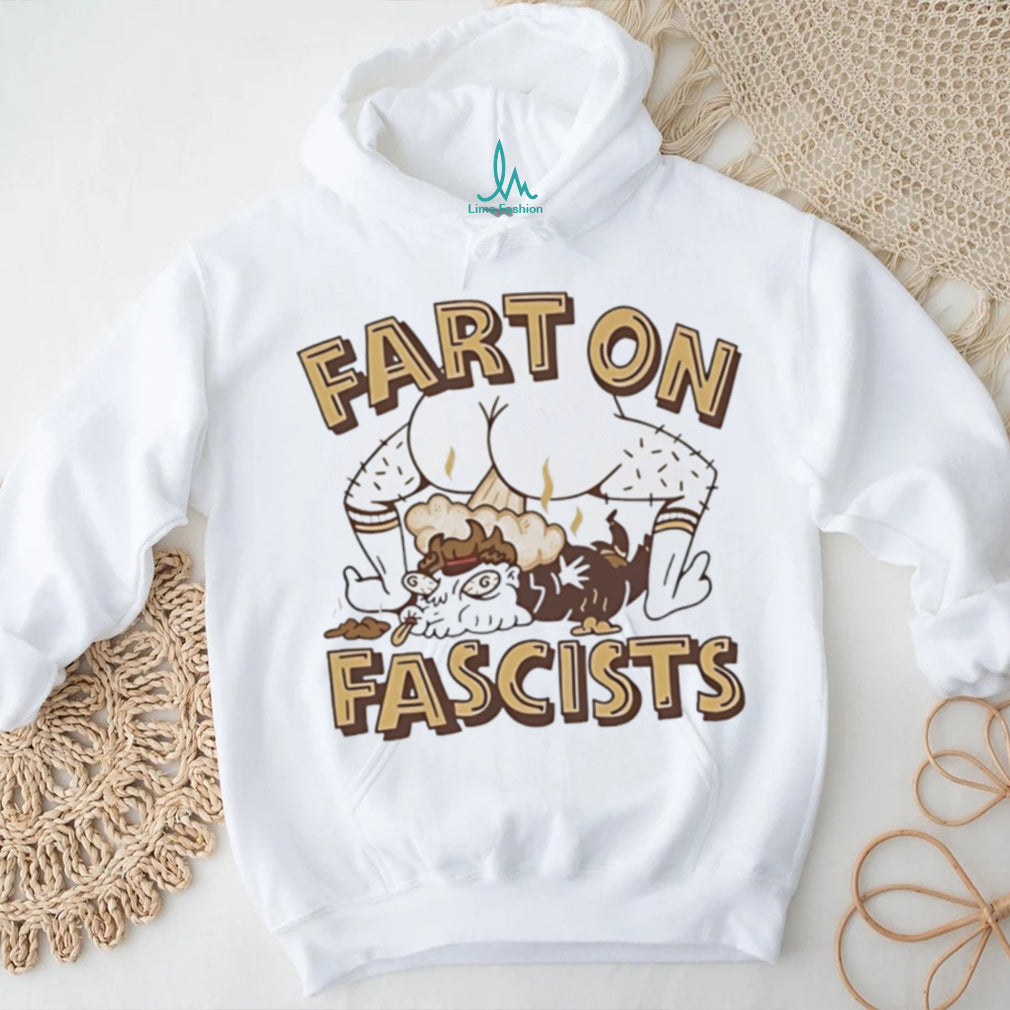 Fart on fascists funny illustration shirt