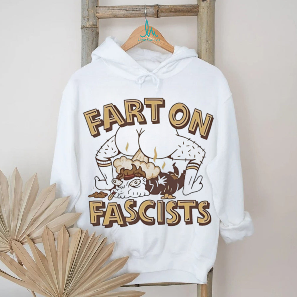 Fart on fascists funny illustration shirt