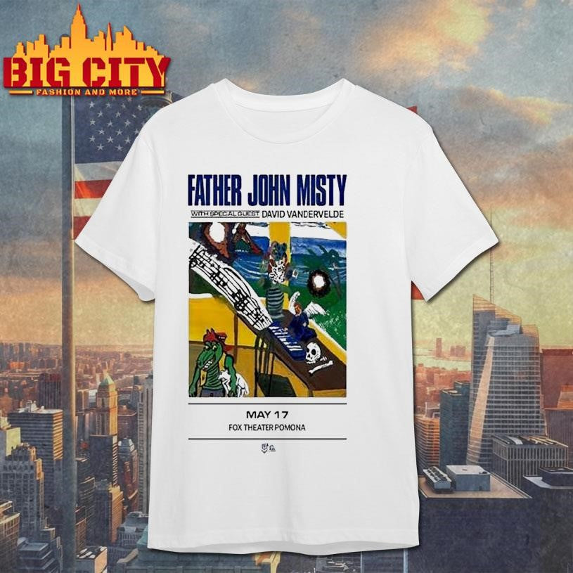 Father John Misty Fox Theater Pomona May 17 2026 Shirt