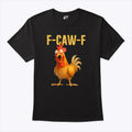 Fcawf Chicken T Shirt