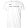 F*ck Ai F*ck It To Death Hudson Williams Shirt