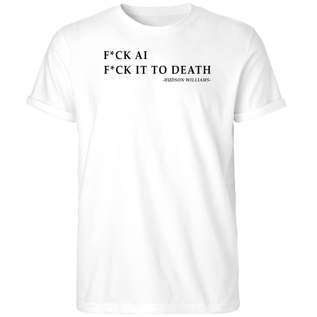 F*ck Ai F*ck It To Death Hudson Williams Shirt