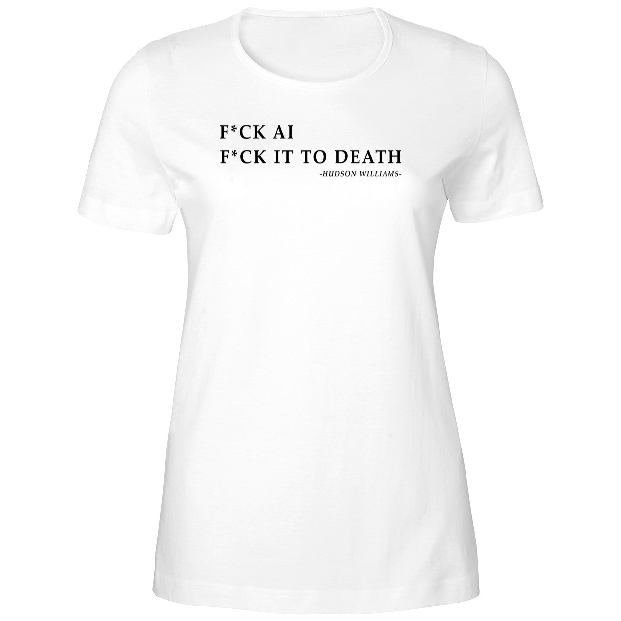 F*ck Ai F*ck It To Death Hudson Williams Shirt