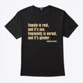 Female Is Real And It’s Sex Femininity Is Unreal And It’s Gender Shirt