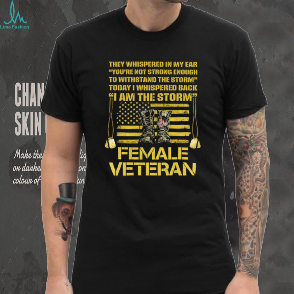Female Veteran I Am The Storm American Flag & Dog Tags T Shirt
