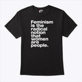 Feminism Is The Radical Notion That Women Are People Shirt